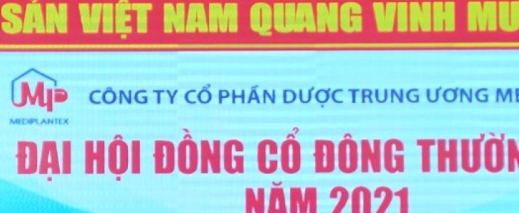 ĐẠI HỘI ĐỒNG CỔ ĐÔNG THƯỜNG NIÊN MEDIPLANTEX 2021